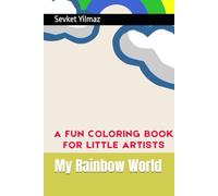 My Rainbow World: A Fun Coloring Book for Little Artists