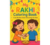 My Rakhi Coloring Book: Cute Brother Sister Drawings for Kids: 30+ Fun and Easy Raksha Bandhan Coloring Pages for Children Ages 3-8