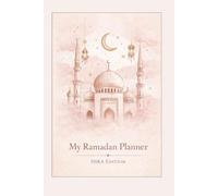 My ramadan: A 30-Day Guided Planner for Reflection, Gratitude, and Spiritual Growth