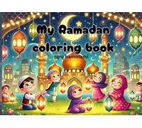 my ramadan coloring book: All ramadan activities coloring book for kids and adults bold and easy illustrations including eid events