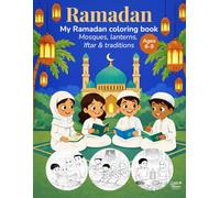 My Ramadan coloring book for kids: Mosques, lanterns, Iftar & Ramadan traditions - Ages 6-9