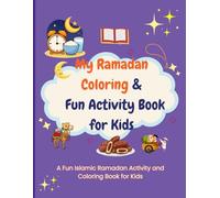 My Ramadan Coloring & Fun Activity Book for Kids: A Fun Islamic Ramadan Activity and Coloring Book for Kids