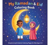 My Ramadan & Eid Coloring Book: Simple & Joyful Islamic Coloring Pages for Kids Ages 3-8