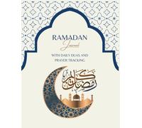 My Ramadan Journal: Daily Duas, Salah & Fasting Tracker, and Laylatul Qadr Reflection for Muslim Kids: An Interactive Islamic Planner to Build Faith, ... and Reflection for Muslim Boys and Girls