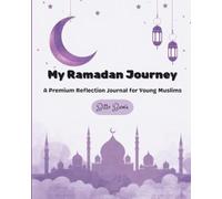 My Ramadan Journey: A Premium Reflection Journal for Young Muslims