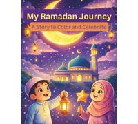 My Ramadan Journey: A Story to Color and Celebrate