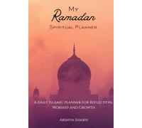 My Ramadan Spiritual Planner: A Daily Islamic Journal for Reflection, Worship & Growth.