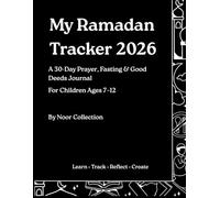 My Ramadan Tracker 2026: A 30-Day Prayer, Fasting & Good Deeds Journal for Kids