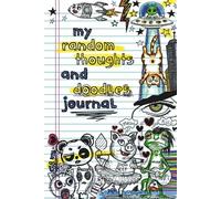 My Random Thoughts & Doodles Journal: 160 Pages of Lined and Blank Spaces for Artistic Minds | 6x9 Notebook for Sketching Ideas, Scribbles, Deep ... Stuffer | Writing Gift | Artist Inspiration