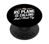 My RC Plane Is Calling I Must Fly PopSockets PopGrip Adesivo