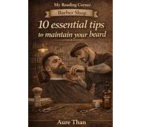 My reading corner, barber shop: 10 essential tips to maintain your beard