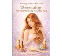 My reading corner, hair shop : 10 essential tips for maintaining healthy hair