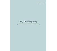 My Reading Log: A Simple Reading Journal for Kids Ages 7-12 to Track Daily Reading Progress and Build Lifelong Reading Habits
