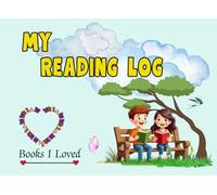 My Reading Log: Books I’ve Loved - A Personalized Reading Journal