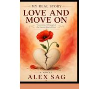 MY REAL STORY LOVE AND MOVE ON: PREVIOUS BOOK NAME IS LOVE AND MOVE ON AND THIS IS PAPERBACK