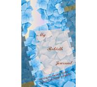 My Rebirth Journal: Writing my Newest Truest Colors from Paper to Reality