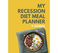 My Recession Diet Meal Planner Guided Journal | Paperback 8 x 10 in. | Weekly Meal Planner, Shopping List, Planner/Goals, Affirmations & Reflections, Prayer Focus Prompts for Men and Women