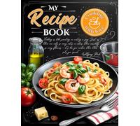 My Recipe Book: A Journal Recipe Book to Create Your Own Custom Cookbook | Beautifully Designed 100-recipe organizer