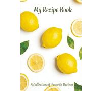 My Recipe Book: A Small Footprint 6 x 9. 100-Page Kitchen Journal to Write and Save Your Favorite Recipes