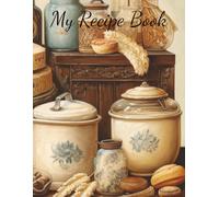 My Recipe Book: Blank Cookbook to Write in: 140 Recipe Cards Layout Page Design, Personal Keepsake Journal and DIY Family Cookbook Organizer (Paperback)