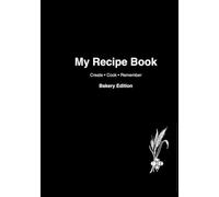 My Recipe Book: Create, Cook & Remember Your Favorite Recipes