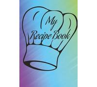 My Recipe Book: note down your favourite recipes on this recipe journal