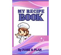 MY RECIPE BOOK : "Your Culinary Canvas: A Blank 150 Pages Notebook for Cherished Recipes and New Creations"