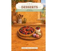 My Recipe Collection: Desserts: A Blank Recipe Journal for 100 Desserts | Setting Time, Chilling Time and How Far Ahead It Can Be Made | Hardcover 6" x 9"