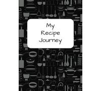 My Recipe Journey: Blank Recipe Book | Record Your Favorite Recipes in This Empty Cookbook