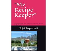 "My Recipe Keeper": "Organize, Store, and Cherish Your Favorite Recipes in One Place"