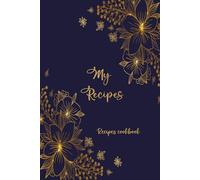 My Recipes: Blank notebook to write My Favourite Recipes.Organize your preferred bakings and dishes in a journal of 100 recipes.A5 Cookbook- 110 pages .07