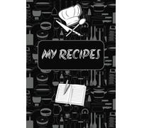 My Recipes: Blank Recipe Book | Fill in Your Favourite Recipes in This Empty Cookbook | Cooking Journal