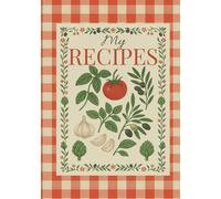 My Recipes: Blank Recipe Book to Write In your own Recipes | Empty Cookbook Journal | Lovely gift | 7"x10" | 100 pages