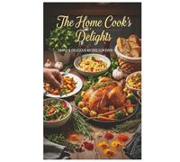 My Recipes Book: The Home Cook's Delicious Delights