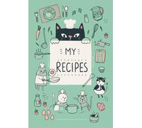 MY RECIPES BOOK with Cute Little Cat Illustrations (Mint Green Cover): Keep your favorite recipes on this cooking journal/ notebook