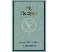 My Recipes: Keeping The Traditions Simmering