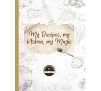 My Recipes, My Kitchen, My Magic