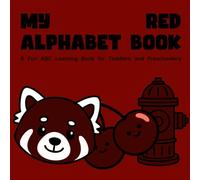 My Red Alphabet Book: A Fun ABC Learning Book for Toddlers and Preschoolers: Early Learning with Colors, Letters, and Words for Ages 2-5