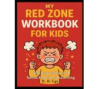 My Red Zone Workbook for Kids: Self Regulation and Social Emotional Learning