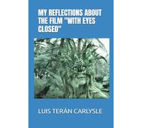 MY REFLECTIONS ABOUT THE FILM "WITH EYES CLOSED"