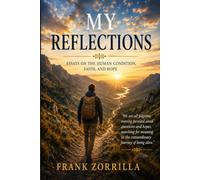 My Reflections- Essays on the Human Conditions, Faith and Hope