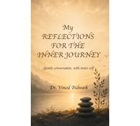 My Reflections For The Inner Journey: Gentle conversation with inner self.
