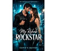 My Rehab Rockstar: A Steamy Rockstar Redemption Romance
