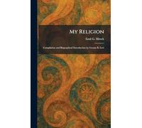 My Religion: Compilation and Biographical Introduction by Gerson B. Levi