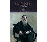 My religion - Tolstoy Leo