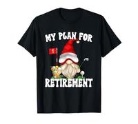 My Retirement Plan Golf Dad GNOME for Retired Grandpa Life Maglietta