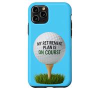 My Retirement Plan Is On Course Funny Golf Custodia per iPhone 11 Pro