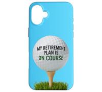 My Retirement Plan Is On Course Funny Golf Custodia per iPhone 16 Plus
