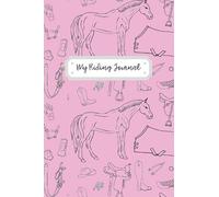My Riding Journal : A Horse Riding Journal Notebook and Diary for both girls and boys to keep track of all your riding adventures - PINK