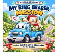 My Ring Bearer Mission: 50 Fun Activities, Games & Keepsakes for the Big Day
